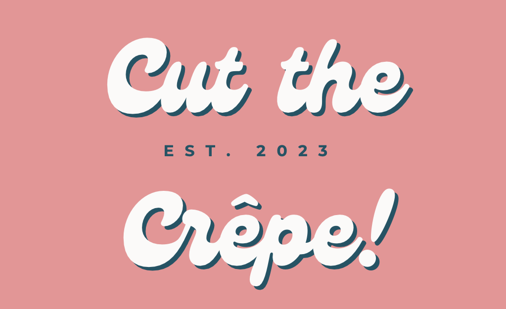 Cut the Crepe